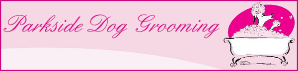 Parkside grooming. Dog groomers in Tamworth, Staffordshire